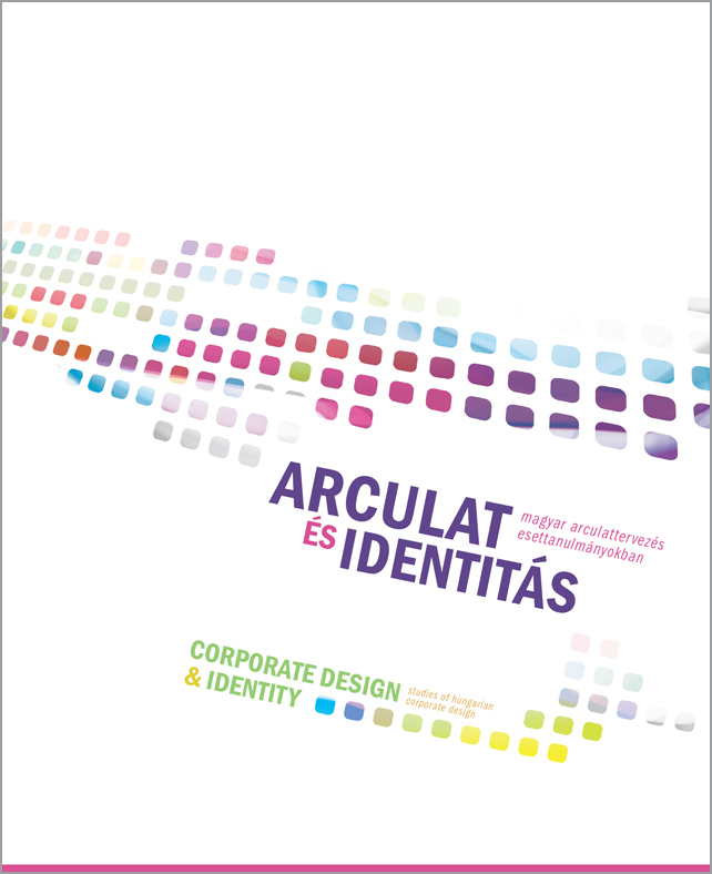 Arculat és identitás - Magyar arculattervezés esettanulmányokban